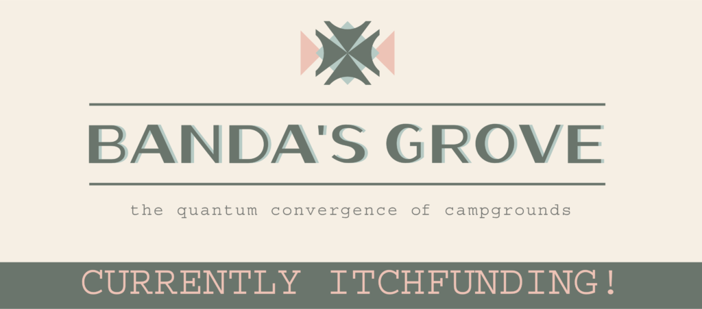 Banda's Grove The Quantum Convergence of Campgrounds currently itchfunding